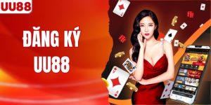 Đăng ký UU88 - Tận Hưởng Không Gian Cá Cược Online Đỉnh Cao