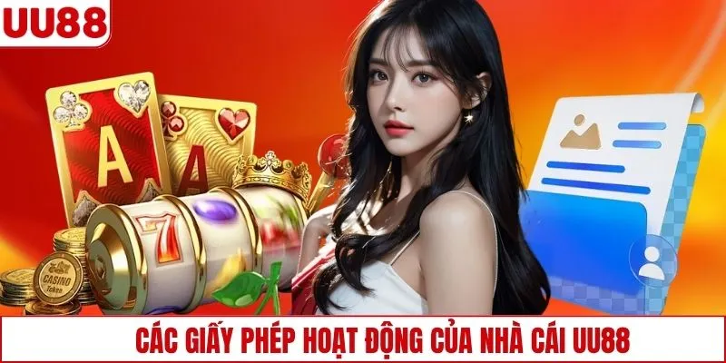 Các giấy phép hoạt động của nhà cái UU88