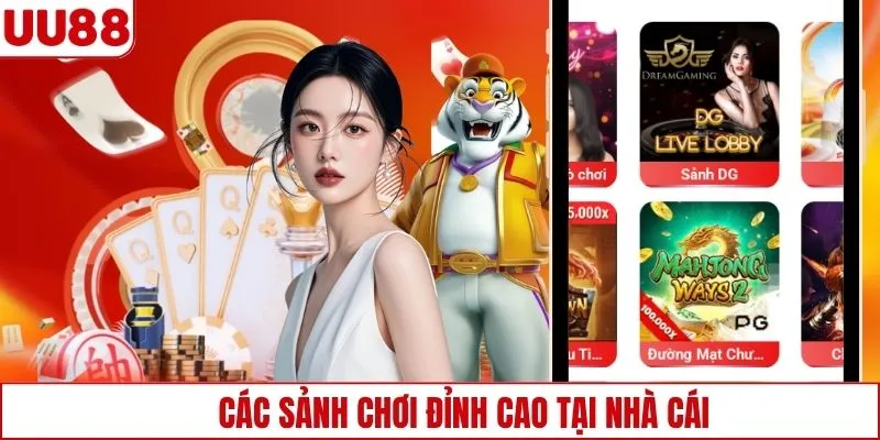 Các sảnh chơi đỉnh cao tại nhà cái