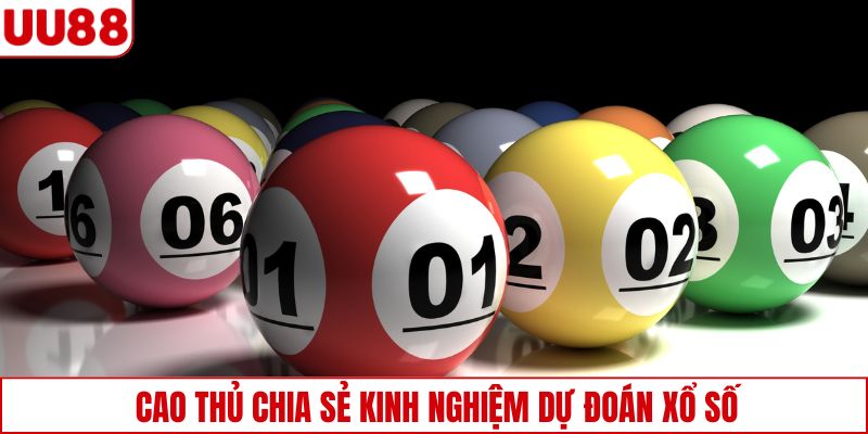 Cao thủ chia sẻ kinh nghiệm dự đoán xổ số