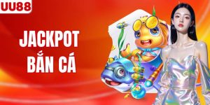 Jackpot Bắn Cá UU88 - Săn Boss Lớn, Rinh Thưởng Khủng