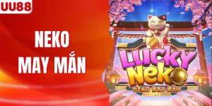 Bí Kíp Chơi Neko May Mắn Rinh Về Thưởng Khủng Tại UU88