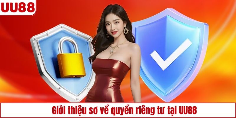 Quyền riêng tư tại UU88 là gì?