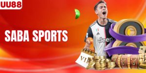 Saba Sports - Thiên Đường Cá Cược Thể Thao Tại UU88