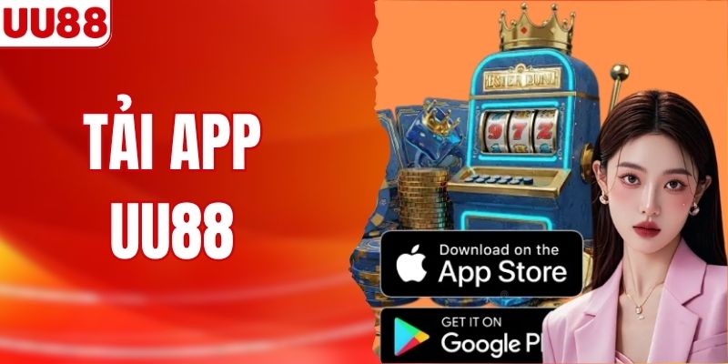 Cách Để Tải App UU88 Nhanh Chóng Và Uy Tín Cho Người Chơi